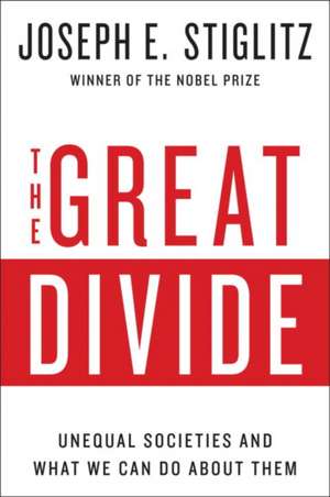 The Great Divide – Unequal Societies and What We Can Do About Them de Joseph E. Stiglitz