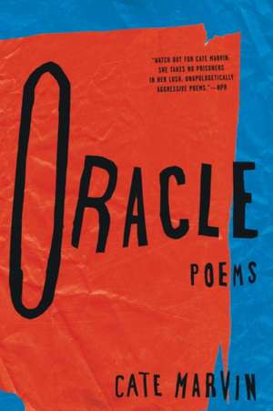 Oracle – Poems de Cate Marvin