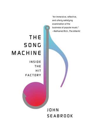 The Song Machine – Inside the Hit Factory de John Seabrook