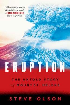 Eruption – The Untold Story of Mount St. Helens de Steve Olson