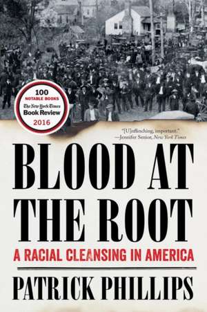 Blood at the Root de Patrick Phillips