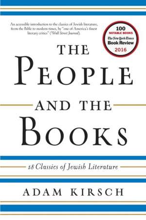 The People and the Books – 18 Classics of Jewish Literature de Adam Kirsch