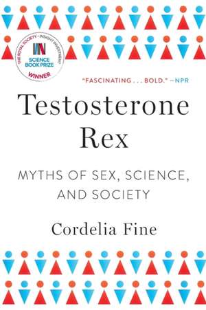 Testosterone Rex – Myths of Sex, Science, and Society de Cordelia Fine