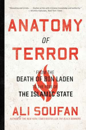 Anatomy of Terror – From the Death of bin Laden to the Rise of the Islamic State de Ali Soufan