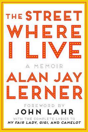 The Street Where I Live – A Memoir de Alan J. Lerner