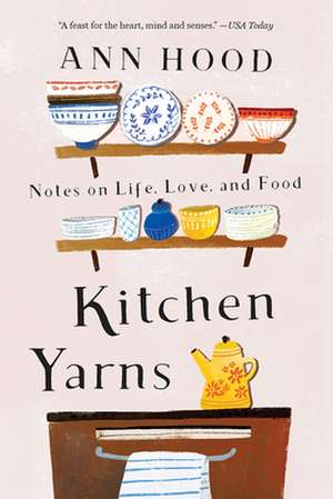 Kitchen Yarns de Ann Hood