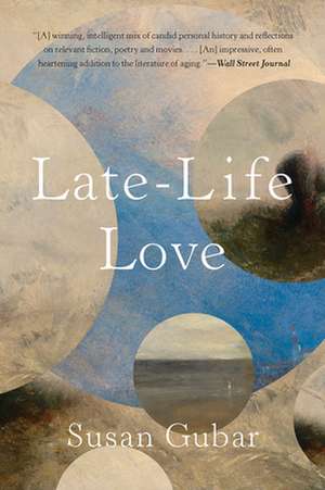 Late–Life Love – A Memoir de Susan Gubar