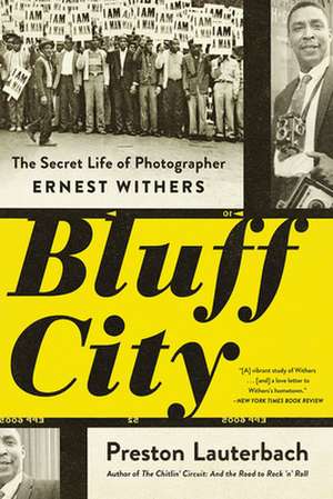 Bluff City – The Secret Life of Photographer Ernest Withers de Preston Lauterbach