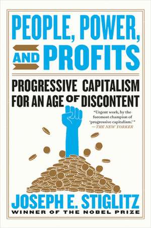 People, Power, and Profits – Progressive Capitalism for an Age of Discontent de Joseph E. Stiglitz