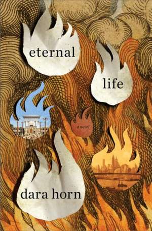 Eternal Life – A Novel de Dara Horn