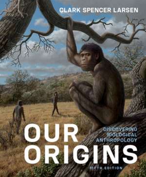 Our Origins de Clark Spencer Larsen