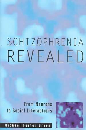 Schizophrenia Revealed de Michael Foster Green