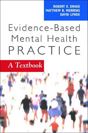 Evidence Based Mental Health – A Textbook de Robert E. Drake