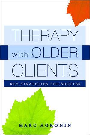 Therapy with Older Clients – Key Strategies for Success de Marc Agronin