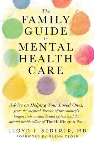 The Family Guide to Mental Health Care de Lloyd I. Sederer