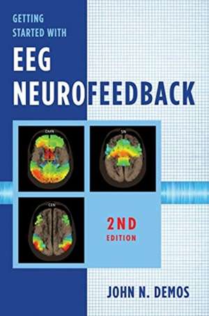 Getting Started with EEG Neurofeedback de John N. Demos