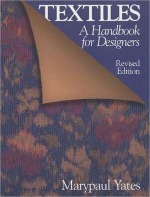 Textiles – A Handbook for Designers Rev de Marypaul Yates