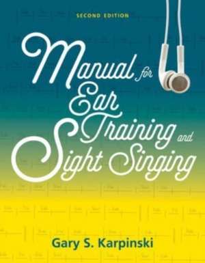 Manual for Ear Training and Sight Singing de Gary S. Karpinski