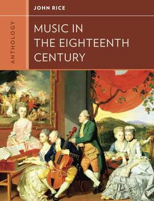 Anthology for Music in the Eighteenth Century de John A. Rice