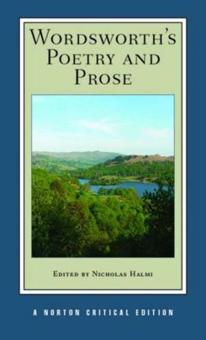 Wordsworth`s Poetry and Prose – A Norton Critical Edition de William Wordsworth