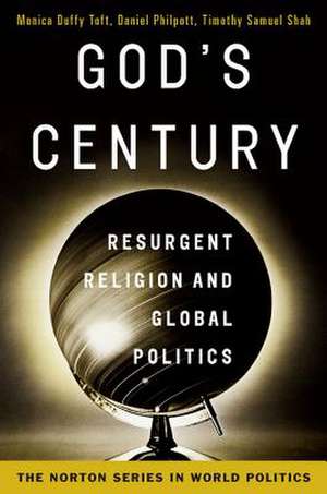 God′s Century – Resurgent Religion and Global Politics – College Edition de Monica Duffy Toft