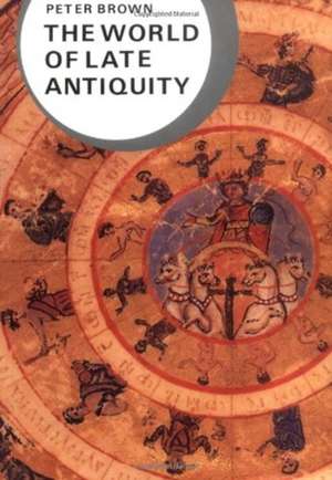 The World of Late Antiquity de Peter Brown