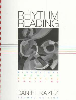 Rhythm Reading 2e – Elementary Through Advanced Training de Daniel Kazez