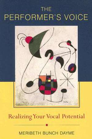 The Performer's Voice de Meribeth Dayme