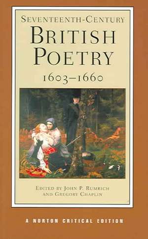 Seventeenth–Century British Poetry, 1603–1660 – A Norton Critical Edition de John P. Rumrich