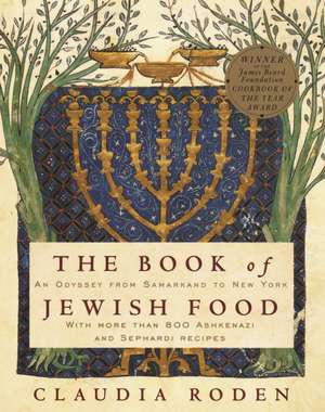 The Book of Jewish Food de Claudia Roden