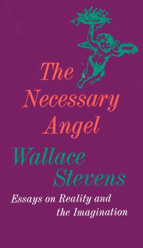 The Necessary Angel: Essays on Reality and the Imagination de Wallace Stevens