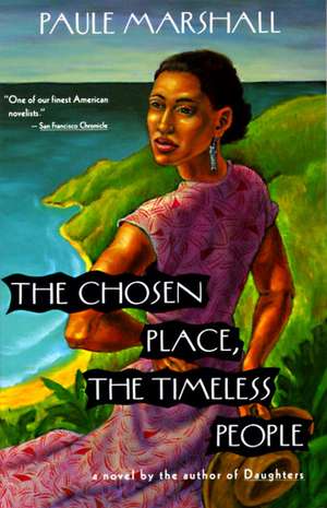 The Chosen Place, the Timeless People de Paule Marshall