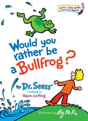 Would You Rather Be a Bullfrog? de THEO LE SIEG