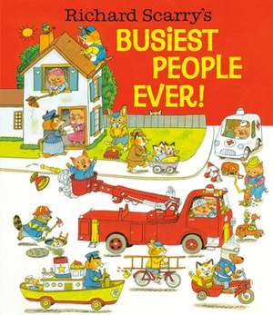 Richard Scarry's Busiest People Ever! de Richard Scarry