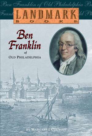 Ben Franklin of Old Philadelphia: (Caldecott Honor Book) de Margaret Cousins