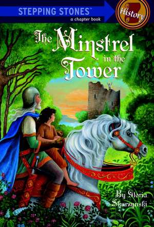 The Minstrel in the Tower de Gloria Skurzynski