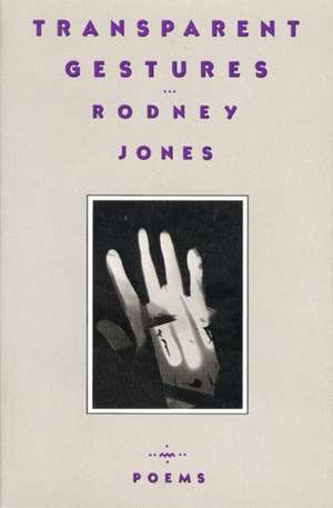 Transparent Gestures de Rodney Jones