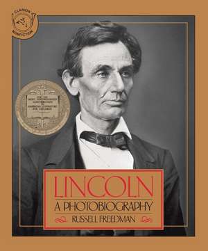 Lincoln: A Newbery Award Winner de Russell Freedman