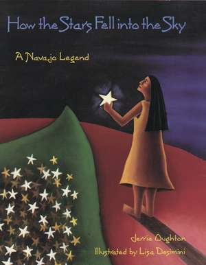 How the Stars Fell into the Sky: A Navajo Legend de Jerrie Oughton