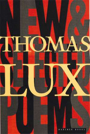 New And Selected Poems Of Thomas Lux: 1975-1995 de Thomas Lux