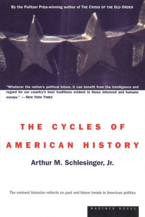 The Cycles Of American History de Jr. Arthur M. Schlesinger