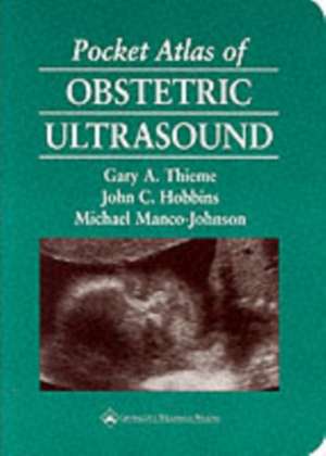 Pocket Atlas of Obstetric Ultrasound de Gary A. Thieme MD