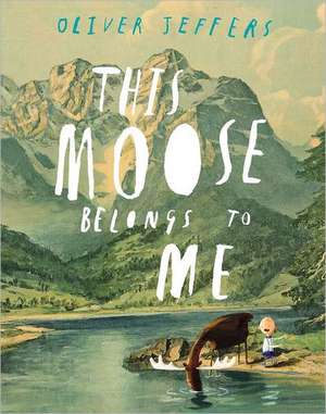 This Moose Belongs to Me de Oliver Jeffers