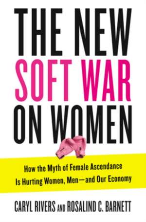 New Soft War on Women de Caryl (Caryl Rivers) Rivers