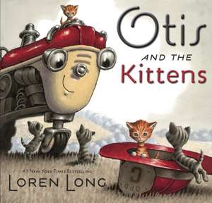 Otis and the Kittens de Loren Long