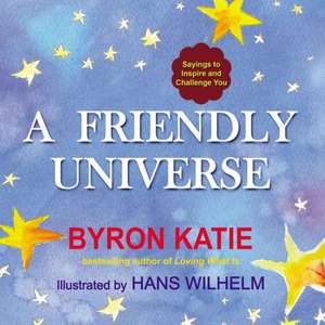 Friendly Universe de Byron Katie