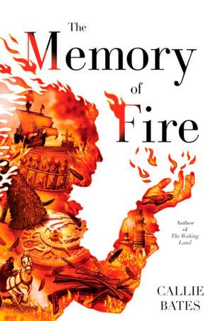 The Memory of Fire de Callie Bates