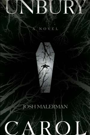 Unbury Carol de Josh Malerman