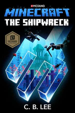 Minecraft: The Shipwreck de C B Lee