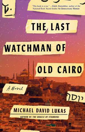 The Last Watchman of Old Cairo de Michael David Lukas